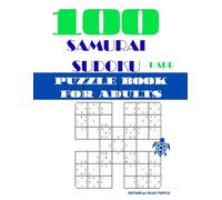 100 Samurai Sudoku Book for Adults - Hard: 100 Hard Samurai Sudoku Puzzles - Advanced Brain Training, Overlapping Grid Logic, and Serious Number Challenges