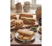 100 sandwichs au poulet : l'art français du casse-croûte: Club, paninis, wraps... le sandwich devient gastronomique (SÉRIE POULET (35 livres) - Sous-série "Poulets Créatifs" (5 livres))
