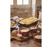 100 sauces au fromage : l'onctuosité française maîtrisée: Mornay, quatre fromages, émulsions... les sauces qui transforment (SÉRIE FROMAGE (20 livres) ... "Fromages d'Art de Vivre" (5 livres))