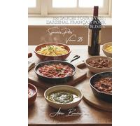 100 sauces pour pâtes : l'arsenal français pour sublimer: Tomates, crème, huile, vin... maîtrisez tous les registres
