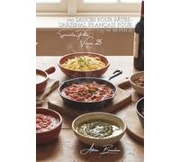 100 sauces pour pâtes : l'arsenal français pour sublimer: Tomates, crème, huile, vin... maîtrisez tous les registres