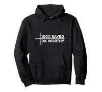 100% Saved 0% Worthy Sudadera con Capucha
