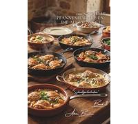 100 schnelle Pfannenhähnchen: die Alltagsküche aus der Pfanne: Gerichte in 15 Minuten mit Geschmack wie nach stundenlangem Schmoren (Hähnchen-Serie - Unterreihe Schnellgartechniken)