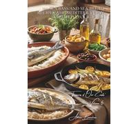 100 Sea Bass and Sea Bream Recipes: the Mediterranean invited to your table: In a salt crust, stuffed with herbs, oven-baked... the Southern lifestyle ... of Our Coasts" Sub-Series (8 Books))