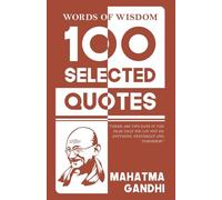 100 Selected quotes (Edition1st): 100 Selected Quotes by Mahatma Gandhi with Beautiful Illustrations
