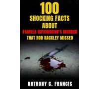 100 Shocking Facts About Pamela Hutchinson’s Murder That Rod Kackley Missed (100 unknown facts about serial killers)