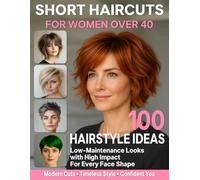 100 Short Haircuts for Women Over 40: Chic & Easy Low-Maintenance Looks for Every Face Shape - Hair Style Magazine to Find Your Perfect Cut