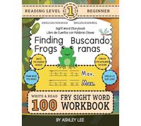 100 Sight Word Storybook Workbook, Finding Frogs (Level Pre-1) Bilingual English/Spanish Inglés/Español: Write Over 100 Fry Sight Words in English and ... Bilingual Sight Word Storybook Workbook)