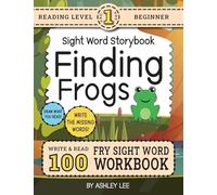 100 Sight Word Storybook Workbook, Finding Frogs (Level Pre-1): Write Over 100 Fry Sight Words while you Read a Fun Story! 8.5"x11" (Index Included)