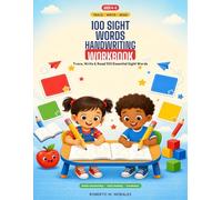 100 Sight Words Handwriting Workbook For Kids Ages 4-5: Trace, Write, and Read 100 Essential Sight Words with Simple Sentences and Early Reading Practice