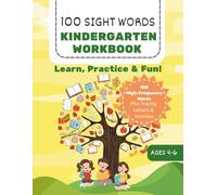 100 Sight Words Kindergarten Workbook Ages 4-6: 100 Essential Words to Read, Trace & Write - Fun Activities, A-Z Letter Tracing - Perfect for Ages 4-6, Homeschool & Classroom