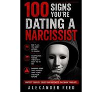 100 Signs You're Dating a Narcissist: Red Flags, Manipulation Tactics, and Warning Signs