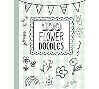 100 Silly Doodles, Drawing Book with Prompts, Perfect for Kids Starting at Age 4 or Anyone Who Likes to Draw