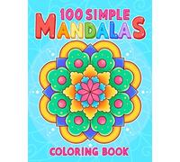 100 Simple Mandalas: Cute Coloring Book with Beautiful Mandala and Pattern for Kids and Teens