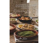 100 Slimming Chickens: Lose Weight Without Losing the Taste: Steamed, grilled, and light marinades... rediscovering fitness through pure culinary ... - Sub-Series: "Creative Chicken" (5 Volumes))