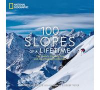 National Geographic – 100 Pistas de una Vida – Destinos definitivos de esquí y snowboard del mundo