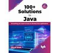 100+ Soluciones en Java – Todo lo que necesitas saber para desarrollar aplicaciones Java – 2ª edición