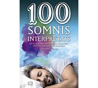 100 Somnis Interpretats: Les claus per entendre els missatges que ens envia el subconscient: 40 (De 100 en 100)