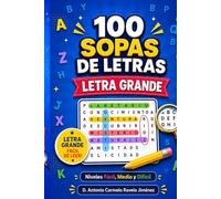 100 Sopas de Letras Letra Grande: Pasatiempos para adultos con niveles fácil, medio y difícil y soluciones al final