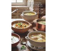100 soupes de riz : réconfort liquide pour toutes les saisons: Veloutés, bouillons, potages... quand le riz réchauffe le cœur (SÉRIE RIZ (25 livres) - Sous-série "Riz Créatifs" (7 livres))