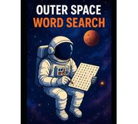 100 Space Word Search Puzzles for Adults: Large Print Astronomy Activity Book with Planets, Rockets, Galaxies & Solutions: Outer Space Word Search (Word Search Puzzles for Adults and Kids)