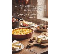 100 spécialités au cottage cheese : l'Angleterre fraîche en France: Léger, protéiné, savoureux... le cottage devient français (SÉRIE FROMAGE (20 ... "Fromages Frais du Quotidien" (5 livres))