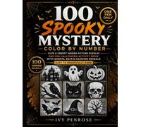 100 Spooky Mystery Color by Number for Teens: Cute & Creepy Hidden Picture Puzzles - One Pen Halloween Activity Book with Ghosts, Bats & Haunted Reveals, Easy to Frightfully Hard