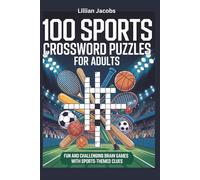 100 Sports Crossword Puzzles for Adults, Fun and Challenging Brain Games with Sports-Themed Clues: Test Your Sports Knowledge with 100 Unique ... Full Answer Key | Great Gift for Sports Fans