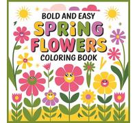 100 Spring Flowers: A Bold and Easy Coloring Book