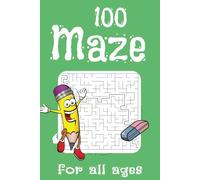 100 Square Maze Puzzles for Kids & Adults: Fun & Challenging Square Mazes with Solutions - Perfect Gift for Brain Training