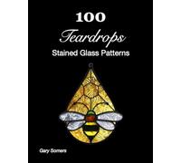 100 Stained Glass Teardrop Patterns (Down East Stained Glass Patterns)