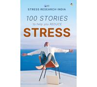 100 STORIES TO REDUCE STRESS - 'Simple Insights For a Calmer Life"