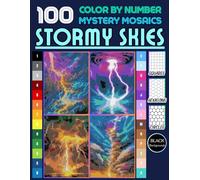 100 Stormy Skies Color by Number for Adults: Mystery Mosaic Coloring Book with Lightning, Thunderstorms & Nature Scenes