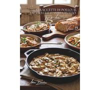 100 Straccetti di Pollo: Il taglio che cambia tutto: Saltati, in insalata o nei wrap... gli straccetti moltiplicano le tue possibilità. (SERIE POLLO ... - Sottoserie: "Tagli d'Autore" (10 Volumi))