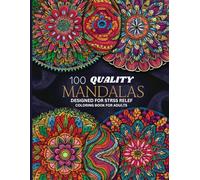 100 Stress Relefe Mandalas Coloring Book: 100 Relax and Unwind with Beautiful Mandalas for Mindful Coloring Book for Adults