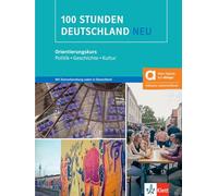 100 stunden deutschland - libro del alumno y de ejercicios - edición híbrida allango: Orientierungskurs - Politik, Geschichte, Kultur. Kurs- und ... inklusive Lizenzschlüssel allango (24 Monate)