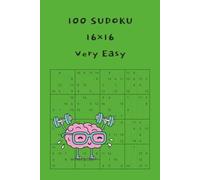 100 Sudoku 16x16: Very Easy (Sudoku - Different Levels of Difficulty, different grid sizes)