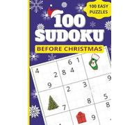 100 Sudoku Before Christmas: Easy Holiday Sudoku Puzzle Book for Adults |Relaxing Christmas Brain Games with Solutions | Stocking Stuffers For Adults and Teens| Easy To Read , 6x9 Edition