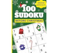 100 Sudoku Before Christmas - Medium Difficulty: Holiday Sudoku Puzzle Book for Adults | 100 Medium Brain Teasers with Solutions | Large Print Christmas Logic Puzzles (6x9 Edition)