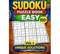 100+ Sudoku Book 9x9 EASY Level Unique Solution - Volume 2: Puzzles for Relaxation, Focus & Brain Training - Large Print Sudoku For Adults