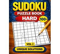 100+ Sudoku Book 9x9 HARD Level Unique Solution - Volume 2: Puzzles for Relaxation, Focus & Brain Training - Large Print Sudoku For Adults