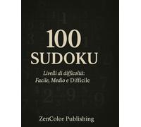100 Sudoku - Livelli di difficoltà: Facile, Medio e Difficile: Allenamento mentale e relax con 100 rompicapo logici per tutte le età