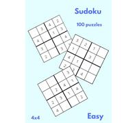100 Sudoku Puzzles - 4x4 - Easy (Sudoku Puzzle Books)