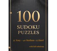 100 Sudoku Puzzles: Easy, Medium & Hard | 35 Easy · 40 Medium · 25 Hard | Large 8.5×11 with Solutions
