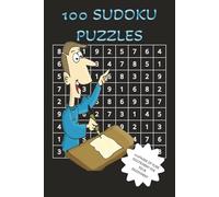 100 SUDOKU PUZZLES: The Ultimate Sudoku Challenge with 100 Brain-Teasing Puzzles for All Skill Levels