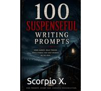 100 Suspenseful Writing Prompts