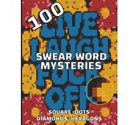 100 Swear Word Mysteries: A Sweary Color by Number Mosaic Book for Adults | Stress Relief, Relaxation & Laughter: Pixel Art Coloring Book | Squares, Diamonds, Dots, Hexagons