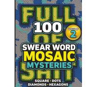 100 Swear Word Mysteries Vol. 2:: Color by Number Adult Coloring Book for Stress Relief, Relaxation & Funny Pixel Art | Squares, Diamonds, Dots, Hexagons