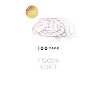 100 Tage Focus Reset: Undatierter minimalistischer Fokus-Planer für Erwachsene mit ADHS, mentaler Erschöpfung oder Neurodivergenz