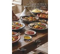 100 tajine di pesce: il Maghreb marittimo che profuma: Limoni confit, spezie orientali, olive... l'Africa del Nord in versione marina. (SERIE PESCE & ... "Oceani del Mondo alla Francese" (7 volumi))